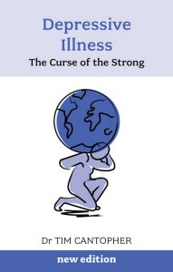 Depressive Illness: The Curse of the Strong - Dr Tim Cantopher